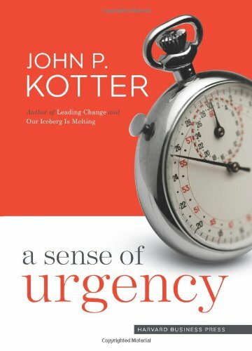 A Sense of Urgency By John P Kotter