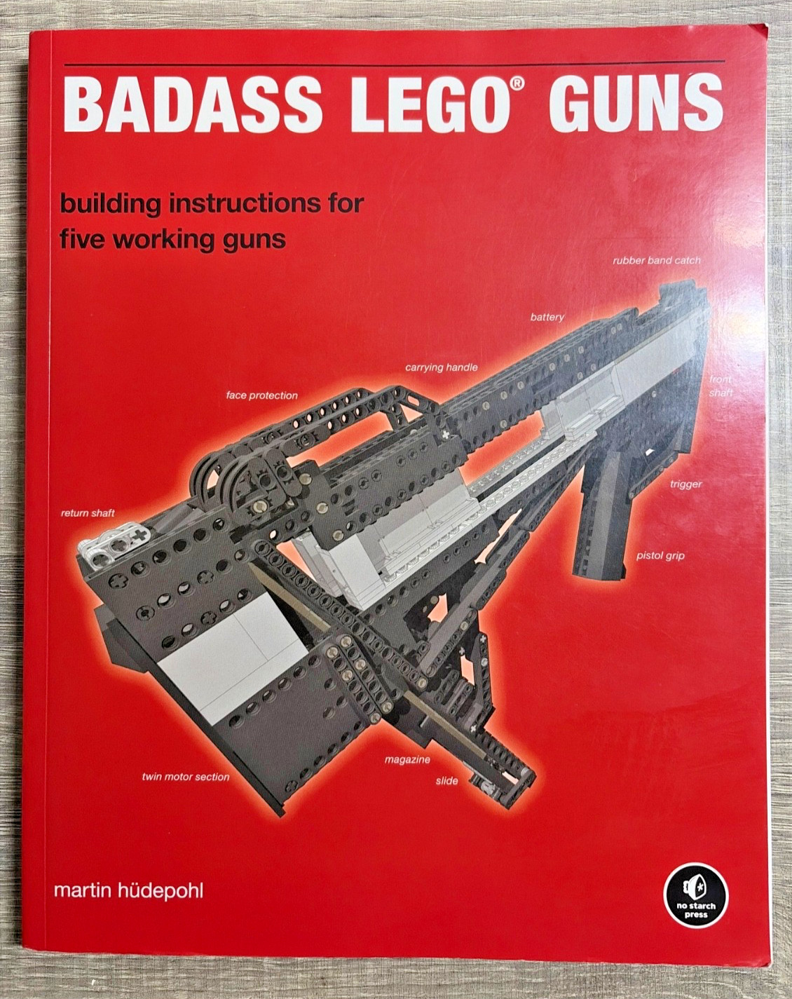 Badass LEGO Guns: Building Instructions for Five Working Guns • Paperback