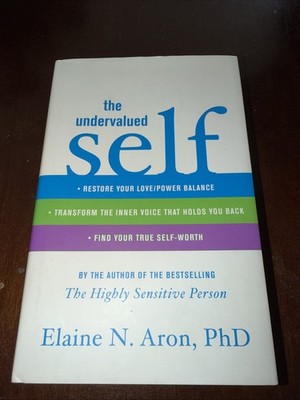 The Undervalued Self: Restore Your Love/Power Balance, Transform the Inner...