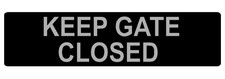 Engraved Aluminum Metal Keep Gate Closed 12" x 3" Sign Thick Rust Proof Material