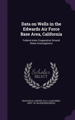 Geological Survey U - Data on Wells in the Edwards Air Force Base Are - X555z
