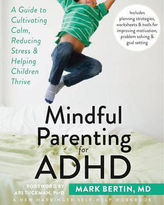 Mindful Parenting for ADHD: A Guide to Cultivating Calm, Reducing Stress, and...