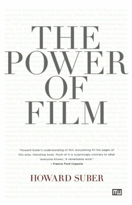 The Power of Film Paperback   2006 by Howard Suber