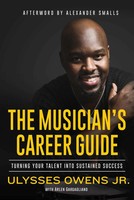 The Musician's Career Guide | Turning Your Talent Into Sustained Success | Buch