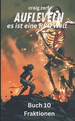 Aufleveln, es ist eine RPG-Welt Buch 10 - Fraktionen: Ein Erd-Apokalypse-Systemi