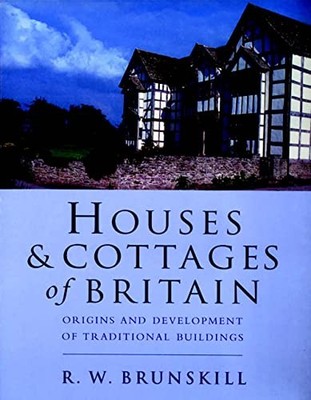 Houses And Cottages Of Britain: Origins and Development of Tradi