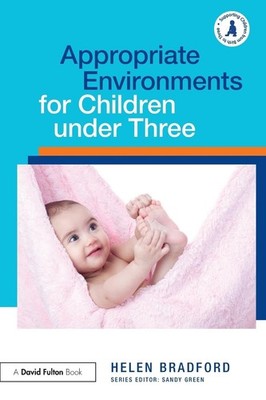 Appropriate Environments for Children under Three (Supporting Ch