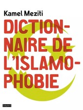 DICTIONARY OF L'ISLAMOPHOBIE, Kamel Meziti