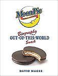 Moonpie: Biography of an Out-of-this-world Snack by David Magee