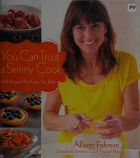 You Can Trust a Skinny Cook by Fishman, Allison, Good Book