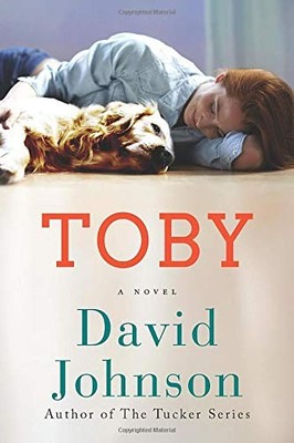 TOBY: A NOVEL By David Johnson *Excellent Condition*