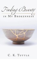 C. K. Tuttle | Finding Beauty In My Brokenness | Buch | Englisch (2021)