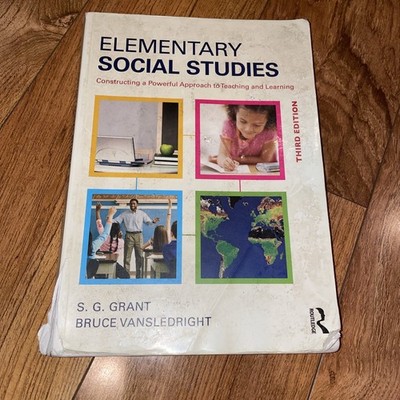 Elementary Social Studies Constructing a Powerful Approach to Teaching Learning