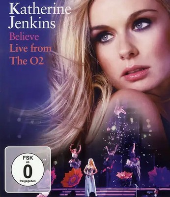 Katherine Jenkins: Believe - Live From The O2