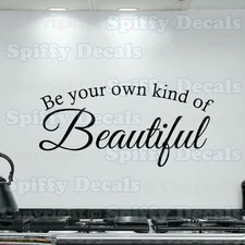 BE YOUR OWN KIND OF BEAUTIFUL Quote Vinyl Wall Decal Sticker Art Decor