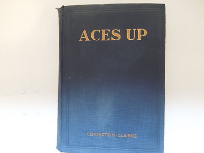 Vintage Book: ACES UP by Covington Clarke  Reilly & Lee, c. 1929