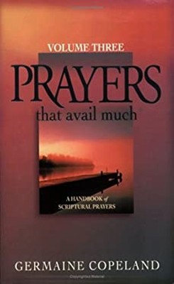 Prayers That Avail Much, Volume 3 Paperback Germaine Copeland