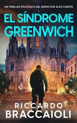 El Sndrome Greenwich: Un thriller polic?aco del inspector ?lex Cort?s by Riccard