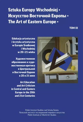 9788366758100 Sztuka Europy Wschodniej tom IX. Edukacja artystyczna i krytyka ar