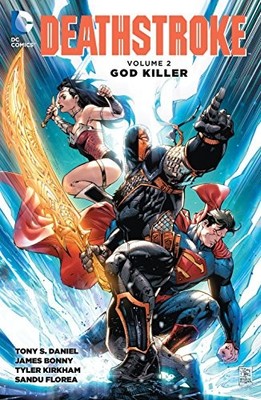 Deathstroke Vol. 2: God Killer By Daniel, Tony S. Tony S. Daniel