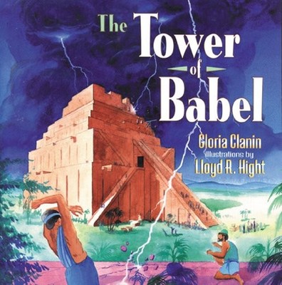 THE TOWER OF BABEL By Gloria Clanin & Lloyd R. Hight *Excellent Condition*