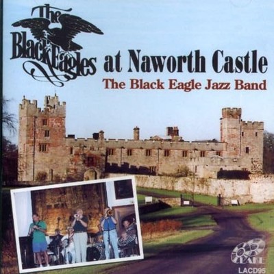 Black Eagle Jazz Ban - Black Eagles At Naworth Castle - CD - F600z