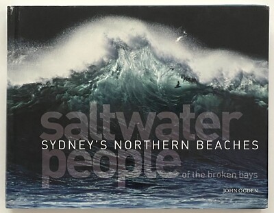 Saltwater People of the Broken Bays-Sydneys's Northern Beaches by John Ogden