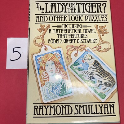 Lady or the Tiger?, and Other Logic Puzzles Including. Second Printing First Edi