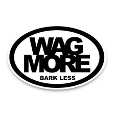 Wag More Bark Less Oval Magnet Decal, 4x6 Inches, Automotive Magnet