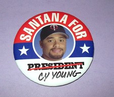 Minnesota Twins - Santana For President Button / Cy Young Promo Button