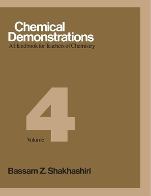 Chemical Demonstrations, Volume Fou..., Shakhashiri, Ba