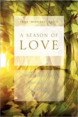 Hafey - A Season of Love  Stories to Help Heal Grow and Find Peace Wi - X555z