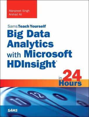 Big Data Analytics with Microsoft Hdinsight in 24 Hours, Sams Teach Yourself