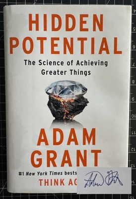Hidden Potential : The Science of Achieving Greater Things by Adam Grant SIGNED