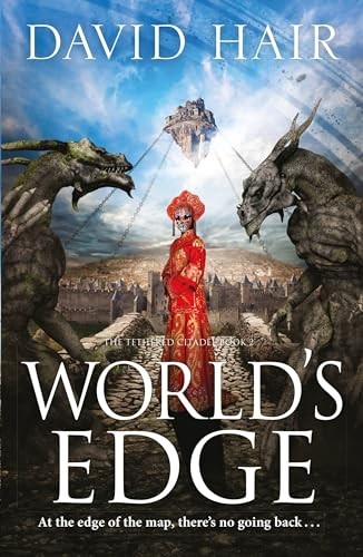 World's Edge: The Tethered Citadel Book 2 - Hair, David