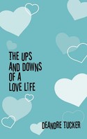Deandre Tucker | The Ups And Downs Of A Love Life | Taschenbuch | Englisch