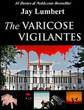 THE VARICOSE VIGILANTES LARGE PRINT By Jay Lumbert *Excellent Condition*