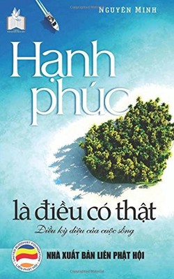 HANH PHUC LA DIEU CO THAT: BAN IN NAM 2017 (VIETNAMESE By Nguyen Minh BRAND NEW