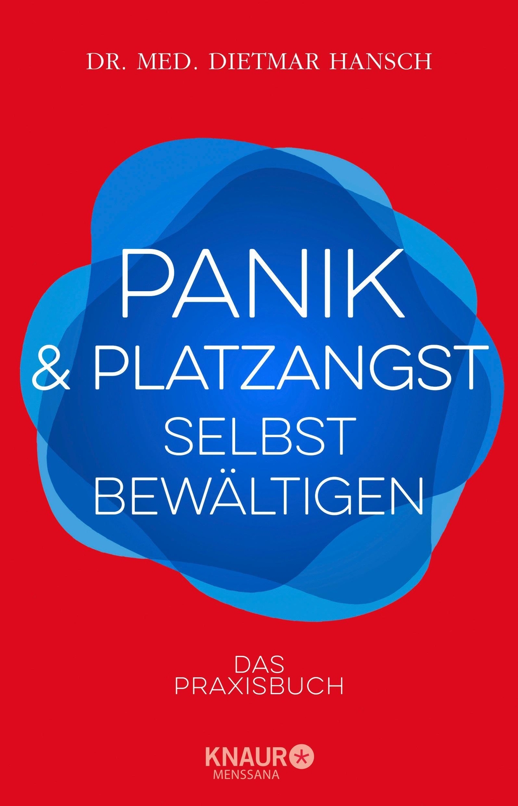 Panik Und Platzangst Selbst Bewältigen, Dietmar Hansch
