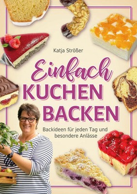 Einfach Kuchen backen Katja Strößer Buch 180 S. Deutsch 2025 EAN 9783969676998