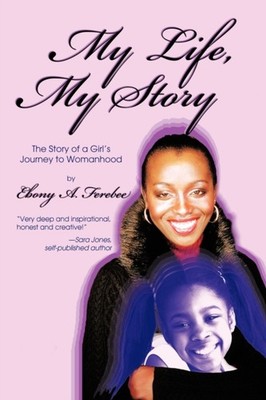 Ferebee - My Life My Story  The Story of a Girl's Journey to Womanhoo - X555z