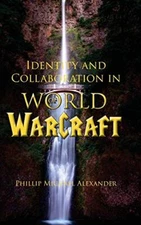 Identity and Collaboration in World of War craft (Electracy and Transmedia Stu-,