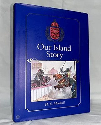 Our Island Story: A History of Britain for Boys a... by Marshall, H. E. Hardback