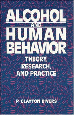 Alkohol und menschliches Verhalten: Theorie, Forschung und Praxis - Rivers, P. Clayton