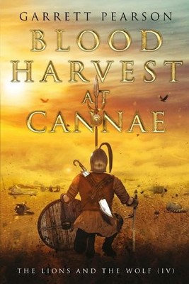 Blood Harvest At Cannae (Lions and the Wolf) by Pearson, Garrett