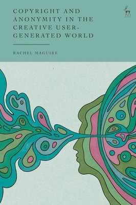 Copyright And Anonymity In The Creative User-Generated World