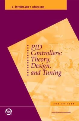 PID CONTROLLERS: THEORY, DESIGN, AND TUNING By Tore Hagglund