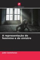 Jade Castellanos | A RepresentaçãO Do Feminino E Do Sinistro | Taschenbuch