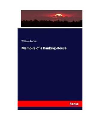 Memoirs of a Banking-House, Forbes, William