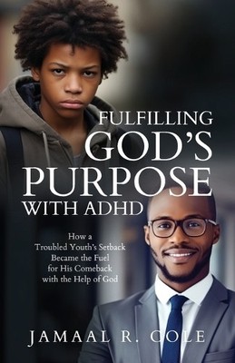 Jamaal R Cole Fulfilling God's Purpose with ADHD (Paperback)